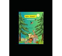 My Big Toddler Safari Animal's Coloring Book: Fun Animal Adventures to Color and Enjoy 5-8 year kids