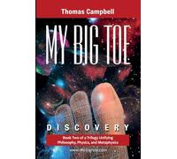 My Big TOE: Discovery: Book 2 of a Trilogy Unifying Philosophy, Physics, and Metaphysics: Discovery