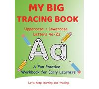 MY BIG TRACING BOOK: UPPERCASE + LOWERCASE LETTERS Aa-Zz: A Fun Practice Workbook for Early Learners