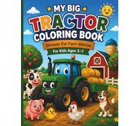 My Big Tractor Coloring Book: Discover Fun Farm Vehicles - for kids ages 3-7