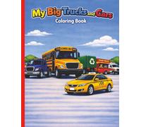 My Big Trucks and Cars Coloring Book: Classic Vehicles for Adults and Kids (Cars and Trucks Coloring Books) | Fun Designs and Simple Pages