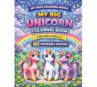 My Big Unicorn Coloring Book for Kids Ages 3-5: Cute Unicorns to Color - Magical Designs with Rainbows, Stars & More | Easy Coloring Book for Girls ... & Preschool Kids (Happy Kids Coloring Series)