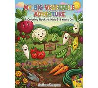 MY BIG VEGITABLE ADVENTURE: Connect the dots,Trace the lines,and color the harvest
