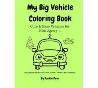 My Big Vehicle Coloring Book: Cute & Easy Vehicles for Kids Ages 3-6