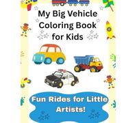 My Big Vehicle Coloring Book for Kids: Fun and Easy Coloring Pages with Cars, Trucks & More