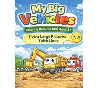 My Big Vehicles: Coloring Book for Kids Ages 3+