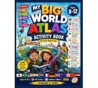 MY BIG WORLD ATLAS ACTIVITY BOOK for Kids Ages 8-12: Countries | Flags | Capitals | Cultures | Maps | Puzzles (GRADE UP WORKBOOK SERIES)