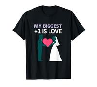 My Biggest +1 Is Love Wedding Party Novedad Diseño Nupcial Camiseta