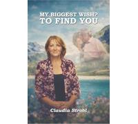 My Biggest Wish? To Find You: A Daughter’s Search for the Father She Never Knew