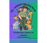 My Bilingual Animal Coloring Book: A-Z Ages for 3-8: English & Spanish (Bilingual)