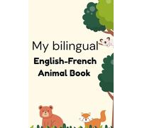 My Bilingual Animal Coloring Book / Mon Livre de Coloriage d’Animaux