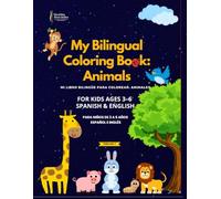 My Bilingual Coloring Book: Animals Mi Libro Bilingüe para Colorear: Animales