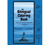 My Bilingual Coloring Book: The Sea! - La Mer !: English-French Edition