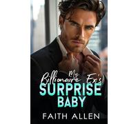 My Billionaire Ex's Surprise Baby: Forced Proximity Romance