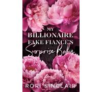 My Billionaire Fake Fiancé's Surprise Baby: An Off-Limits Enemies to Lovers Romance