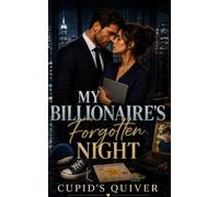 My Billionaire’s Forgotten Night: A Secret Baby Billionaire Boss Romance (My Secret Baby Romance)