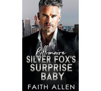 My Billionaire Silver Fox's Surprise Baby: Forced Proximity Romance