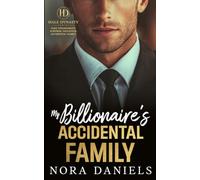My Billionaire's Accidental Family: A Fake Relationship Surprise Child Billionaire Romance (Hale Dynasty)