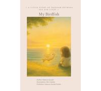 My Birdfish: A Little Story of Freedom Between Sea and Light