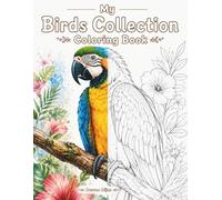 My Birds Collection Coloring Book: An Artistic Birds Coloring Journey for Nature Lovers