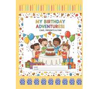 My Birthday Adventures: A Special Birthday Keepsake for Kids | Inspires Writing, Creativity, and Memory-Making with Half Lined, Half Blank Pages