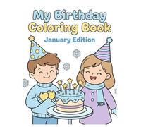 My Birthday Coloring Book: January Edition: A Fun and Cozy Coloring Book for Kids Ages 4-8