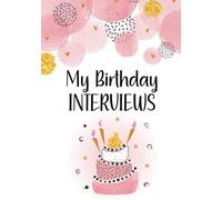 My Birthday Interviews: Fill in the Blank Birthday Interview Book for Girls from Ages 1 to 18 - Perfect Birthday Gift for One Year Old Girl and ... Letter Each Year - 7 x 10 Color Interior