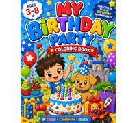 My Birthday Party Coloring Book for Boys: Fun & Easy Birthday Coloring Pages for Kids Ages 3-8 - Dinosaurs, Cars, Trucks, Space, Pirates & Superhero Party Scenes with Big Bold Simple Designs