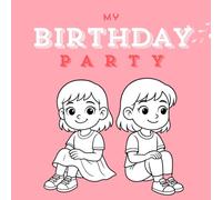 my birthday party: my first coloring book A Fun Coloring & Activity Book for girls Ages 3-8
