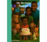 My Birthday Surprise: A Gift of Love (Black Girl Edition): A Funny Rhyming Birthday Story with Animal Friends, a Surprise Twist, and Bonus Coloring Pages - Black Girl Edition