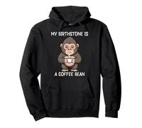 My Birthstone Is A Coffee Bean Sudadera con Capucha