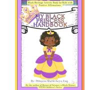 My Black Princess Handbook: Inspire, Motivate & Elevate Your Princess with This Kids' Activity Book Centering Black Heritage