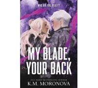 My Blade Your Back : The Dark Military Romance Sequel To Your Knife My
