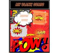 My Blank Comic: Sketch Book: Create, Draw & Imagine - A Fun and Engaging Blank Comic Sketchbook for Kids & Children