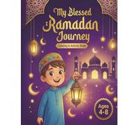 My Blessed Ramadan Journey: A Coloring & Activity Book for Kids Ages 4-8