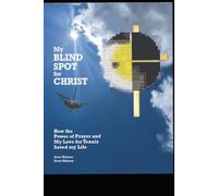 My Blindspot For Christ: How the Power of Prayer and My Love for Tennis Saved My Life