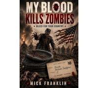 My Blood Kills Zombies: Bleed For Your Country