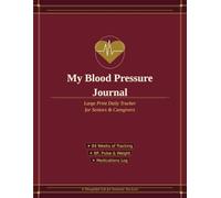 My Blood Pressure Journal: Large Print Daily Health Tracker for Seniors | Record BP, Pulse, Weight & Medications | 84 Weeks of Entries