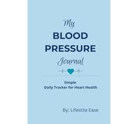 My Blood Pressure Journal: Simple Daily Tracker for Heart Health