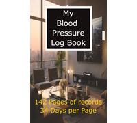 My Blood Pressure Log Book: 142 Pages | 34 Entries per page | Individual or Group records (General helpful books)