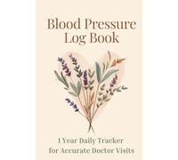 My Blood Pressure Log Book One Full Year of Easy Daily Monitoring: 12 Monthly Simple Daily Record for Morning and Evening Readings, Medications, and ... Seniors and Adults Managing High Blood Press