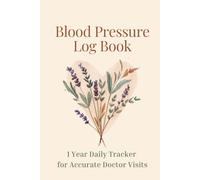 My Blood Pressure Log Book One Full Year of Easy Daily Monitoring: 12 Monthly Simple Daily Record for Morning and Evening Readings, Medications, and ... Seniors and Adults Managing High Blood Press