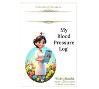 My Blood Pressure Logbook: Simple Daily Tracker for Blood Pressure & Notes. 53 Weeks of Recordings