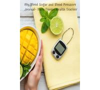 My Blood Sugar and Blood Pressure Journal-Daily Combo Health Tracker
