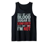 MY Blood Sugar IS Confused BUT I’M Not Funny Diabetes Quote Camiseta sin Mangas