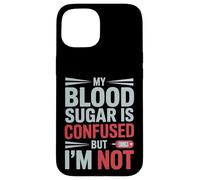 MY Blood Sugar IS Confused BUT I’M Not Funny Diabetes Quote Carcasa para iPhone 15