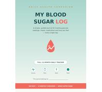 My Blood Sugar Log: A Full 12-Month Daily Diabetes Journal to Track Blood Glucose, Meals, Medication and Mood - 360 Days with Monthly Overviews