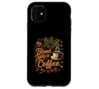 My Blood Type is Coffee Funny Caffeine Lover Design Carcasa para iPhone 11