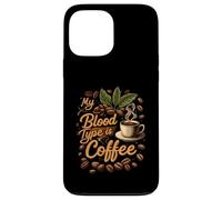 My Blood Type is Coffee Funny Caffeine Lover Design Carcasa para iPhone 13 Pro MAX