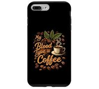 My Blood Type is Coffee Funny Caffeine Lover Design Carcasa para iPhone 7 Plus/8 Plus
